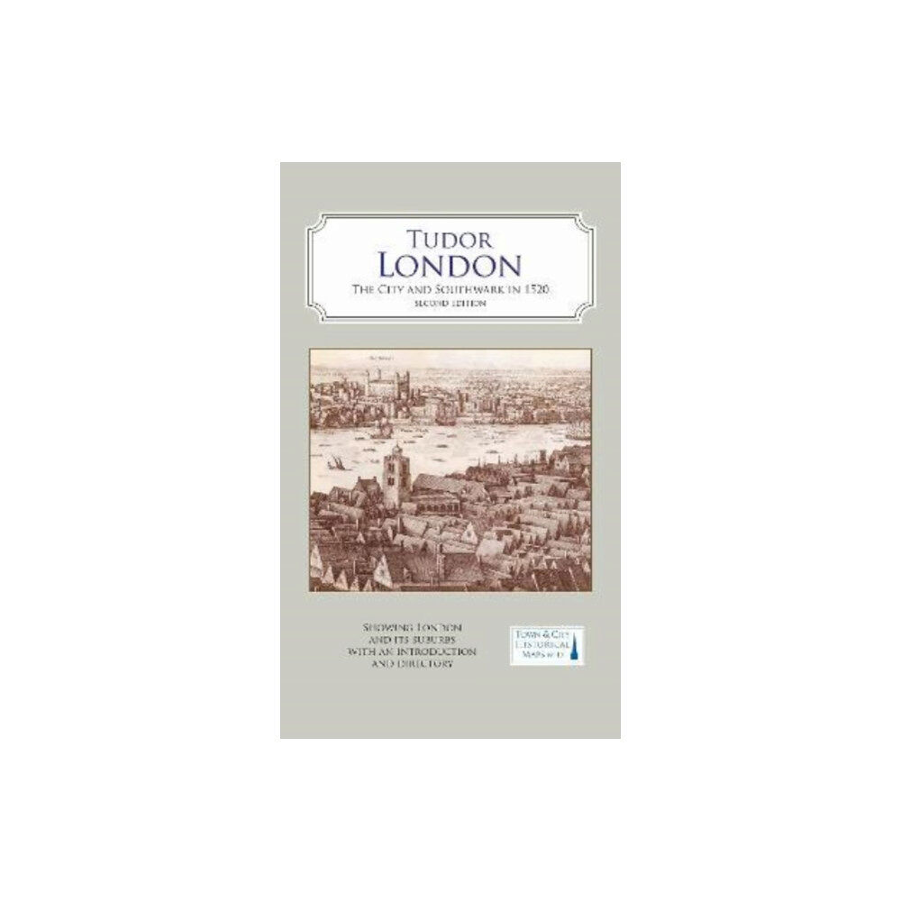 The Historic Towns Trust A Map of Tudor London