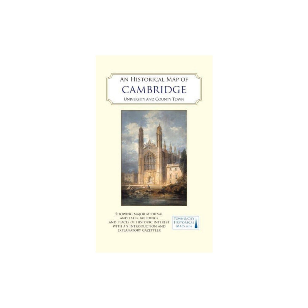 The Historic Towns Trust An Historical Map of Cambridge