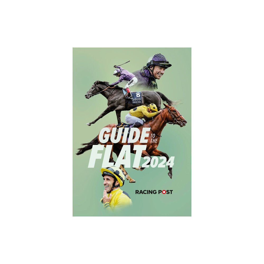 Pitch Publishing Ltd Racing Post Guide to the Flat 2024 (häftad, eng)