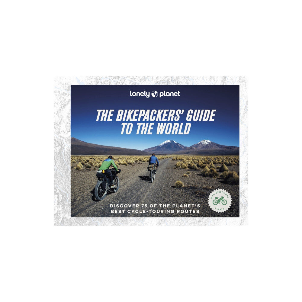 Lonely Planet Global Limited Lonely Planet The Bikepackers' Guide to the World (inbunden, eng)