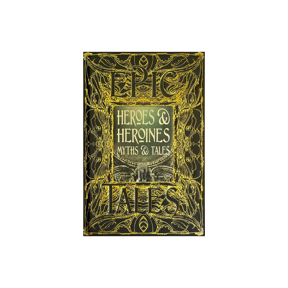 Flame Tree Publishing Heroes & Heroines Myths & Tales (inbunden, eng)