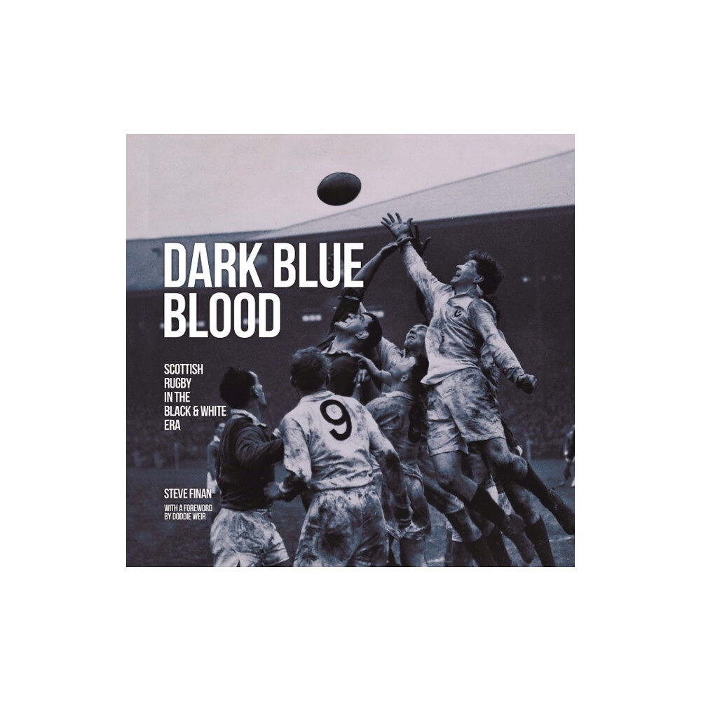 D.C.Thomson & Co Ltd Dark Blue Blood - Scottish Rugby In the Black & White Era (inbunden, eng)