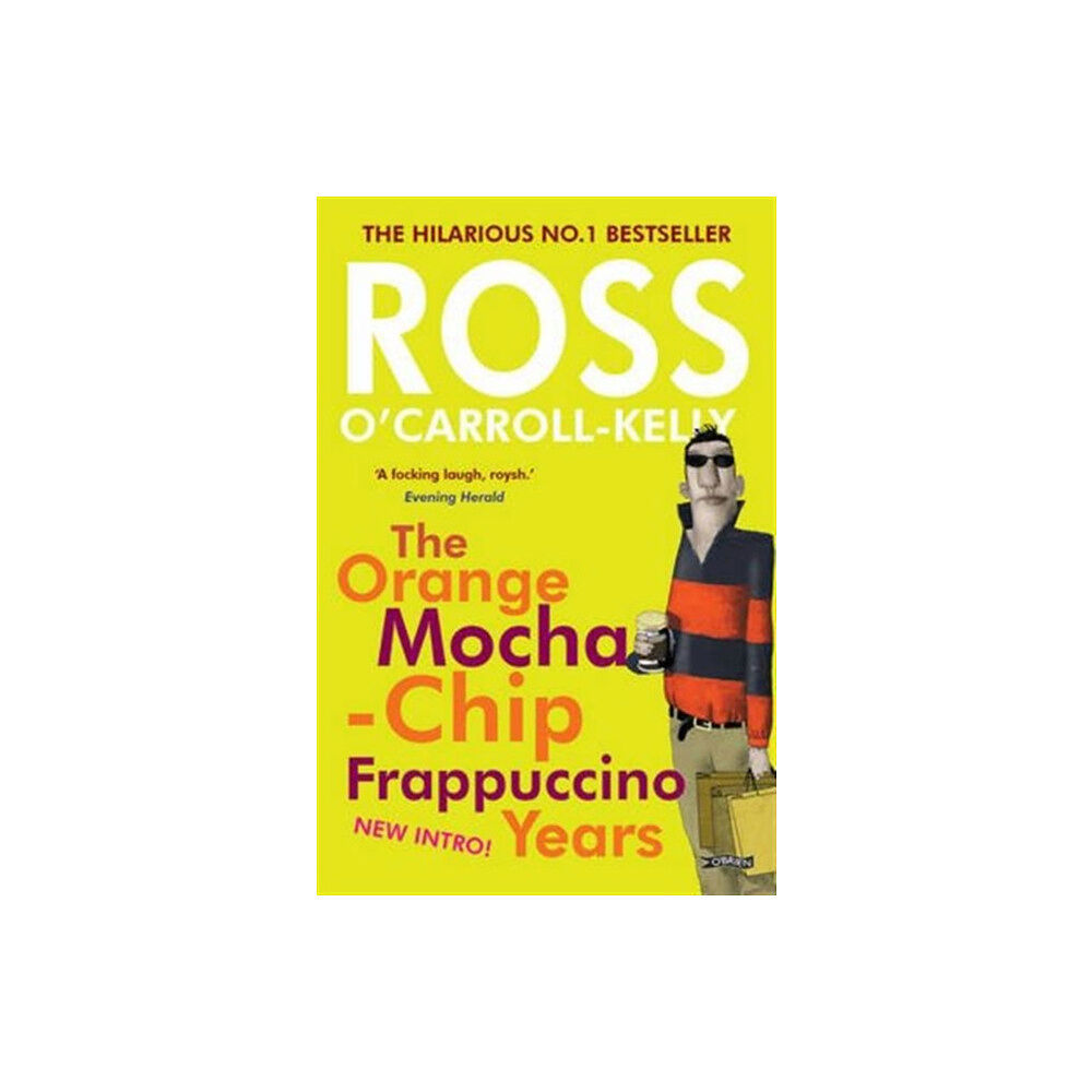 O'Brien Press Ltd Ross O'Carroll-Kelly: The Orange Mocha-Chip Frappuccino Years (häftad, eng)