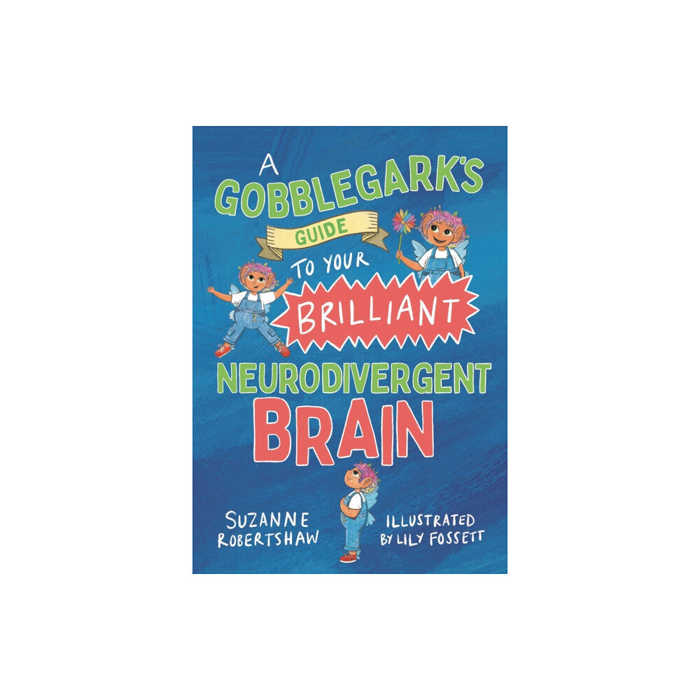 Jessica kingsley publishers A Gobblegark’s Guide to Your Brilliant Neurodivergent Brain (häftad, eng)