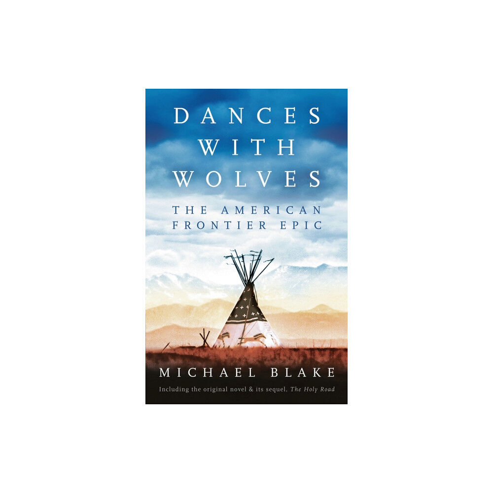 Bloomsbury Publishing PLC Dances with Wolves: The American Frontier Epic including The Holy Road (häftad, eng)