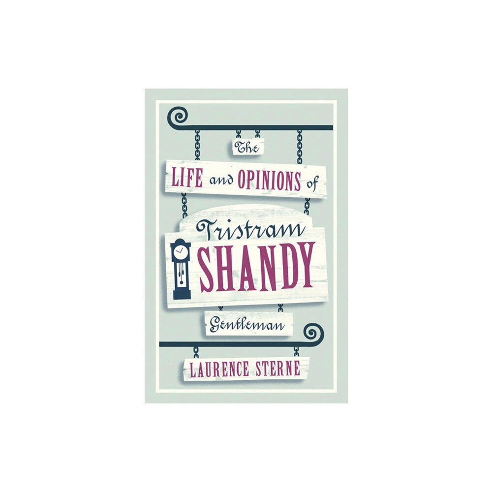 Alma Books Ltd The Life and Opinions of Tristram Shandy, Gentleman (häftad, eng)