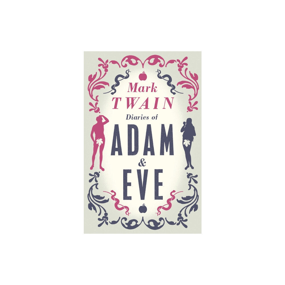 Alma Books Ltd Diaries of Adam and Eve (häftad, eng)