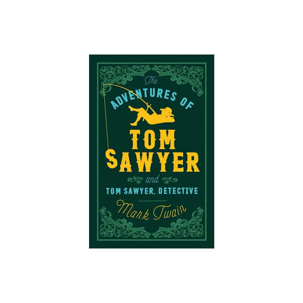 Alma Books Ltd The Adventures of Tom Sawyer and Tom Sawyer, Detective (häftad, eng)