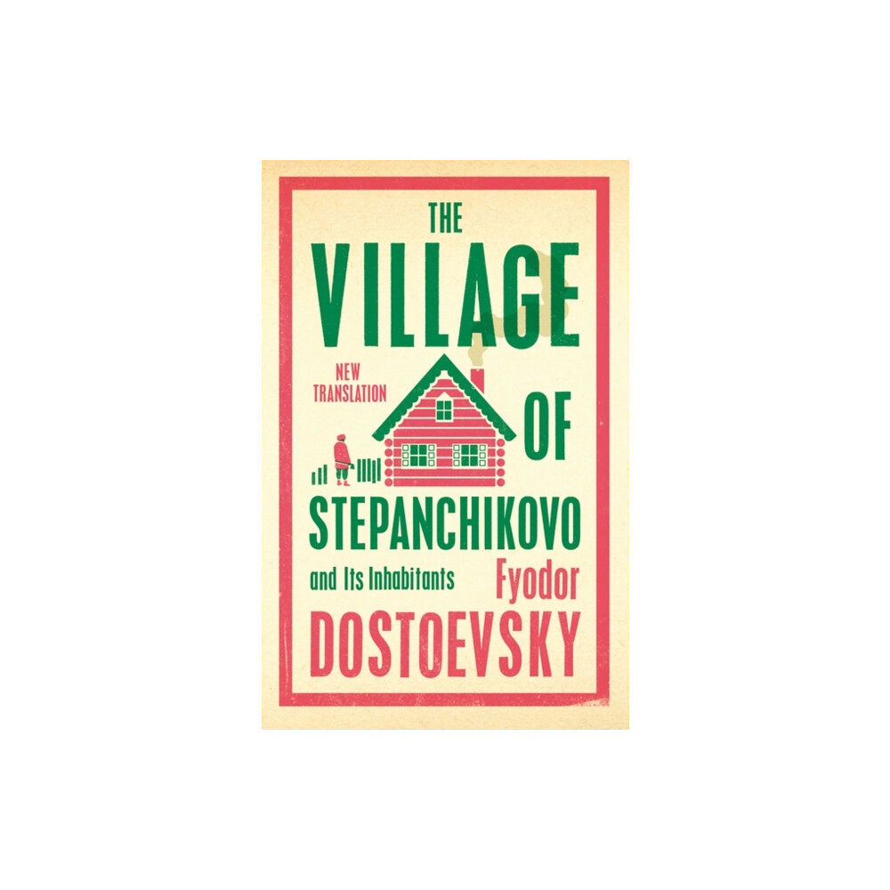 Alma Books Ltd The Village of Stepanchikovo and Its Inhabitants (häftad, eng)