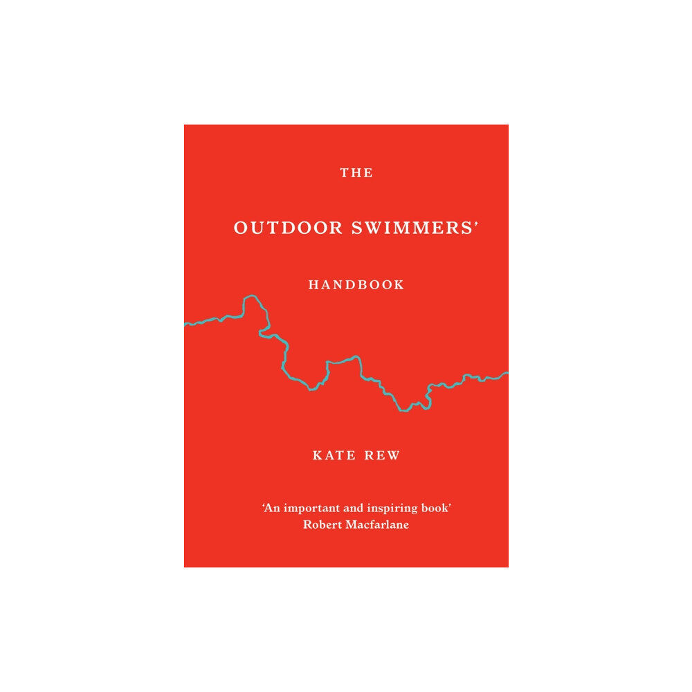 Ebury Publishing The Outdoor Swimmers' Handbook (inbunden, eng)