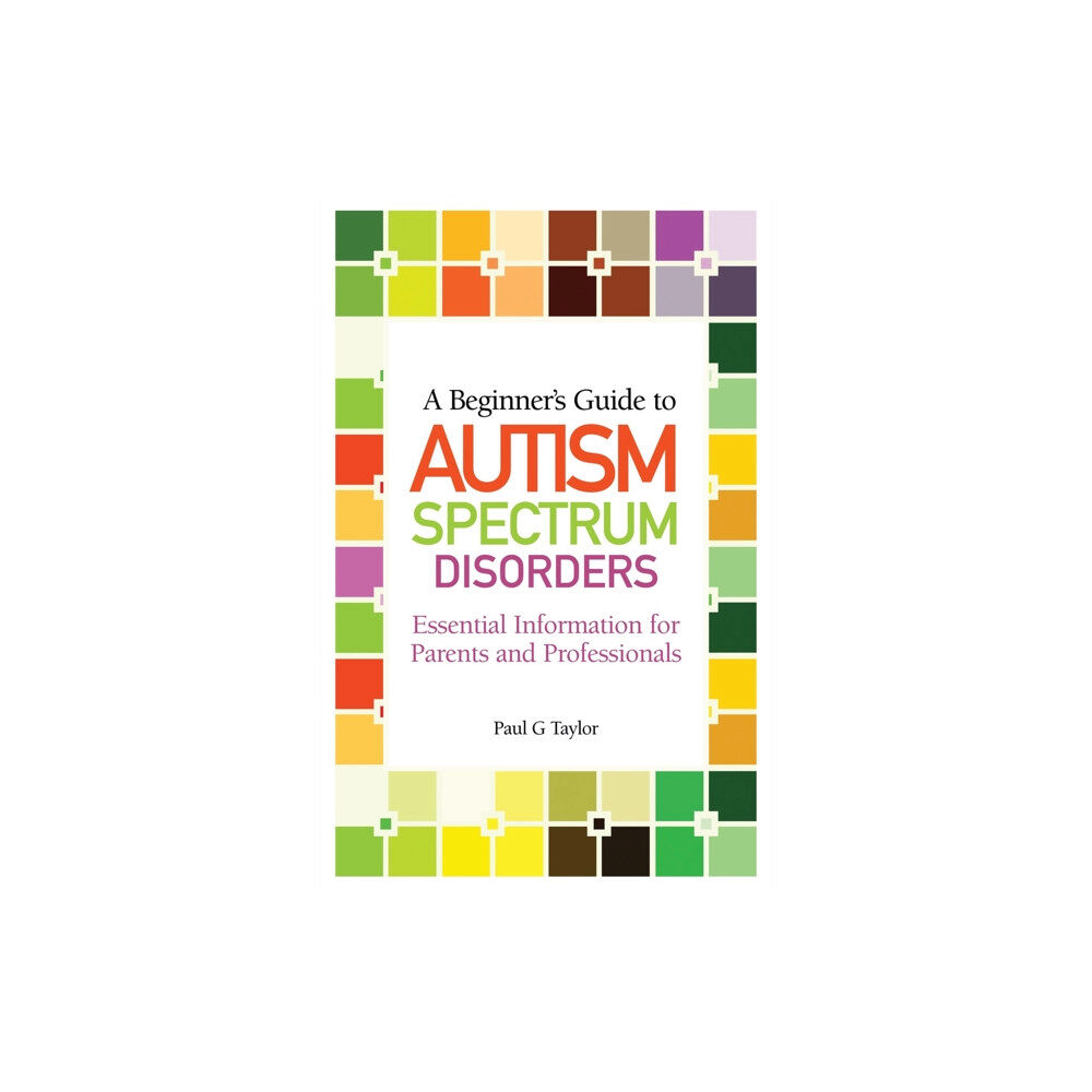 Jessica kingsley publishers A Beginner's Guide to Autism Spectrum Disorders (häftad, eng)