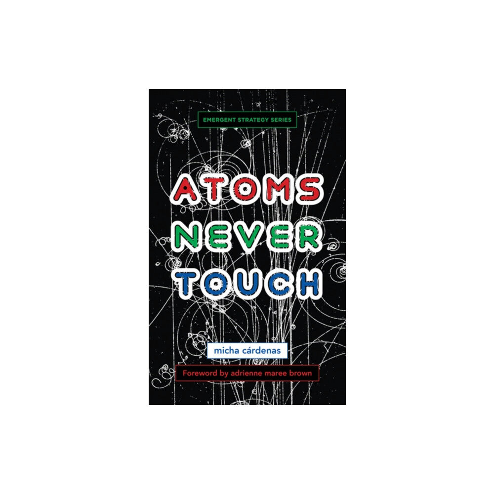 AK Press Atoms Never Touch (häftad, eng)