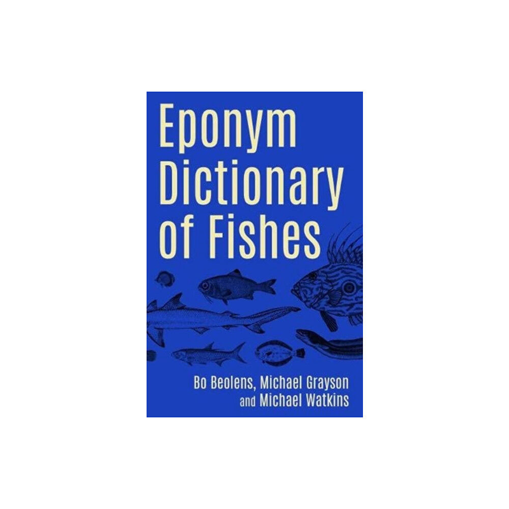 Whittles Publishing Eponym Dictionary of Fishes (inbunden, eng)