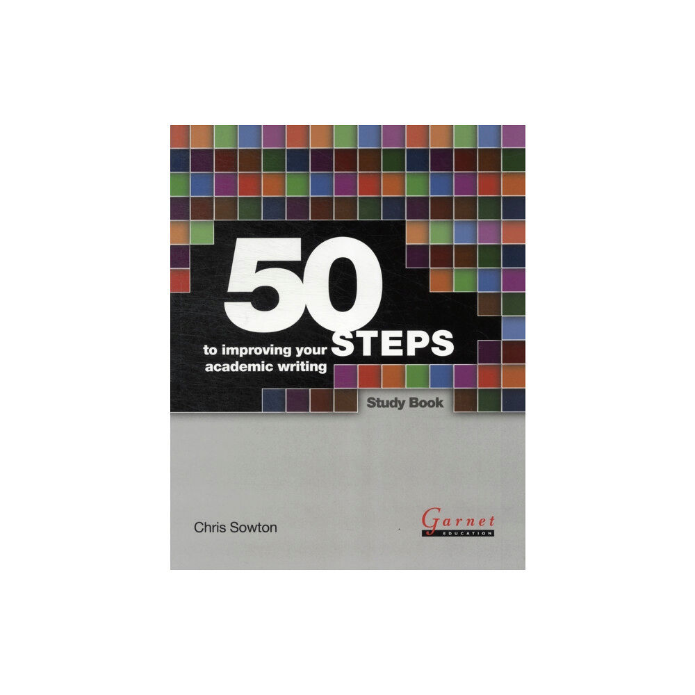 Garnet Publishing 50 Steps to Improving Your Academic Writing Study Book (bok, board book, eng)