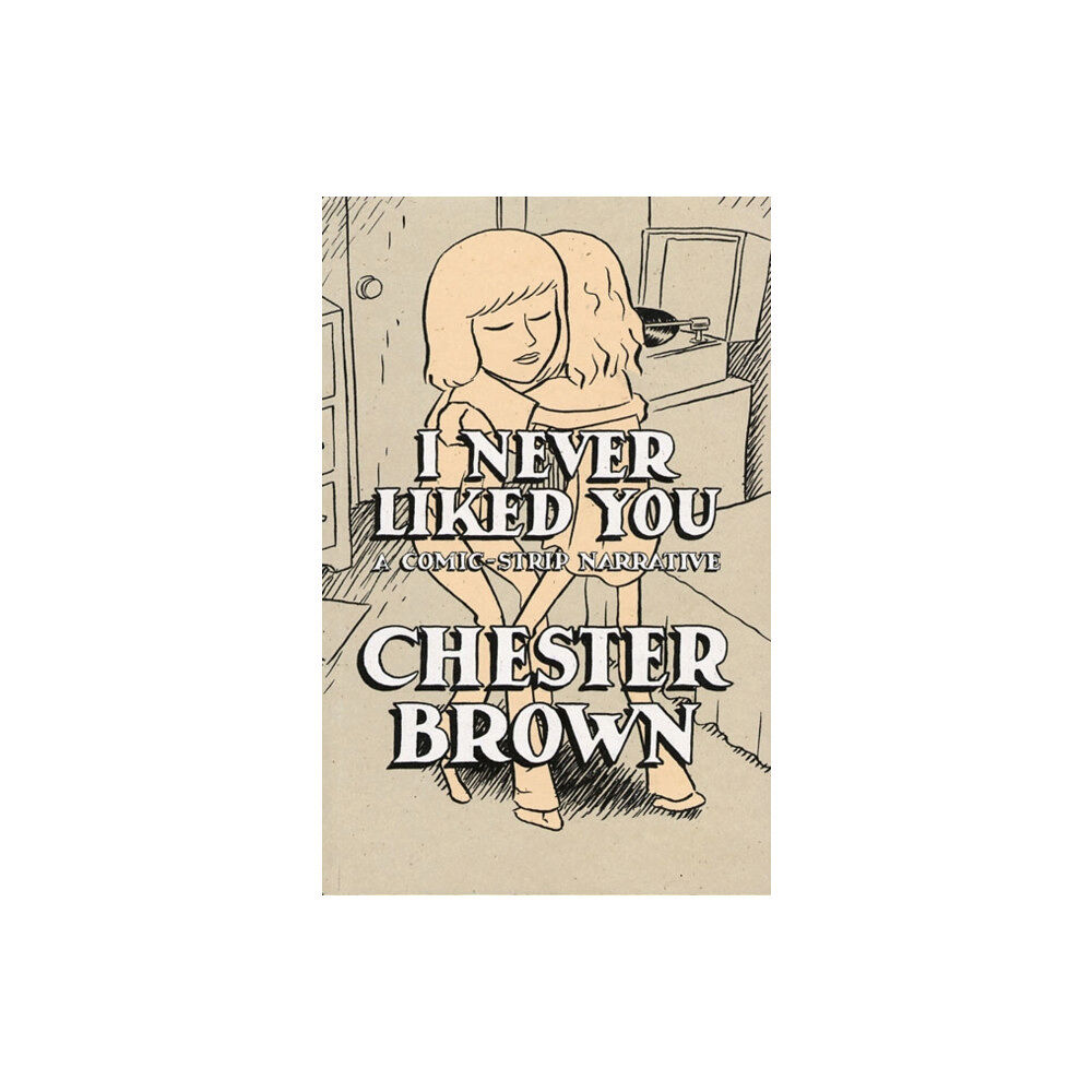 Drawn and Quarterly I Never Liked You (häftad, eng)