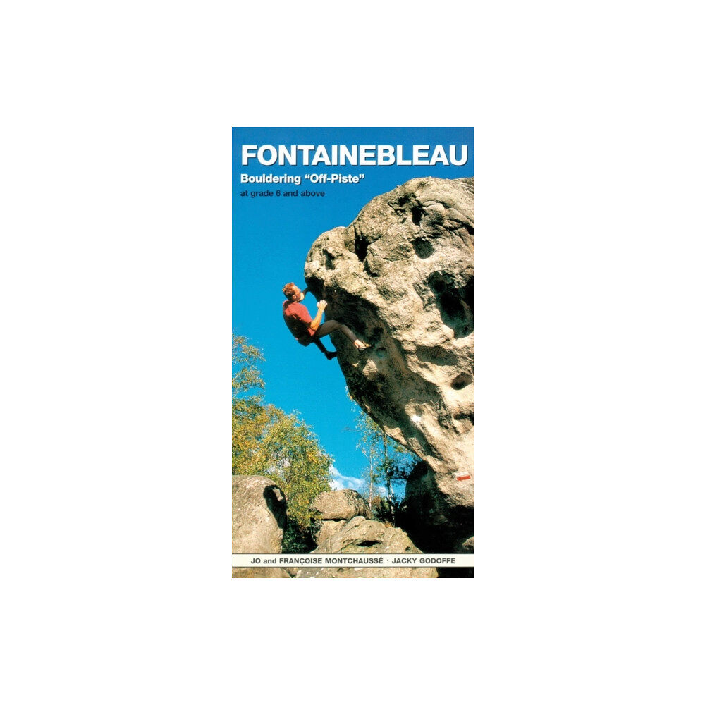 Baton Wicks Publications Fontainebleau Bouldering Off-Piste (häftad, eng)