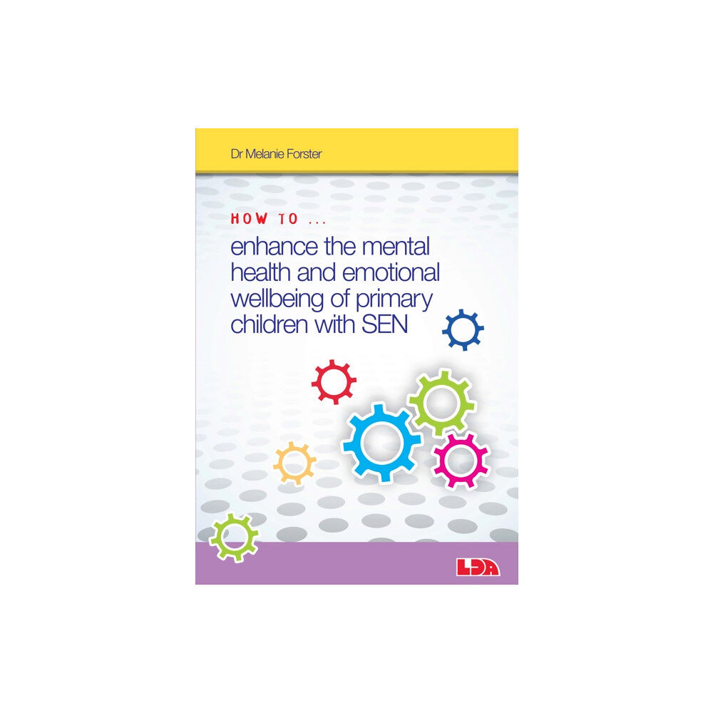 LDA How to Enhance the Mental Health and Emotional Wellbeing of Primary Children with SEN (häftad, eng)