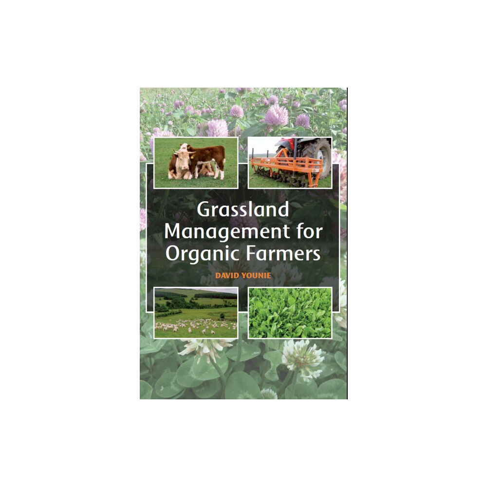 The Crowood Press Ltd Grassland Management for Organic Farmers (häftad, eng)