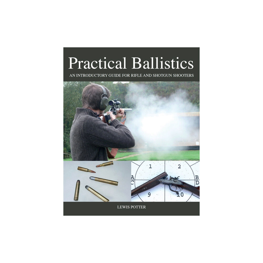 The Crowood Press Ltd Practical Ballistics (inbunden, eng)