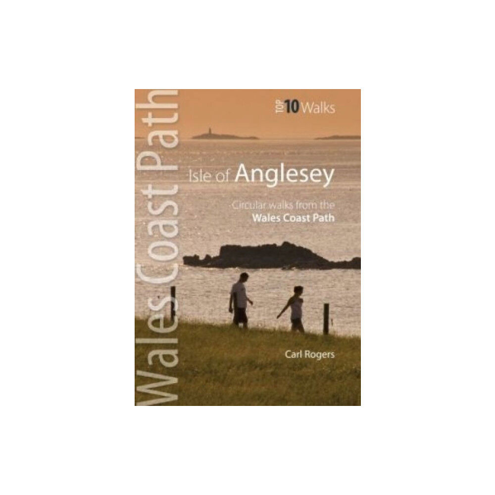 Northern Eye Books Isle of Anglesey - Top 10 Walks (häftad, eng)