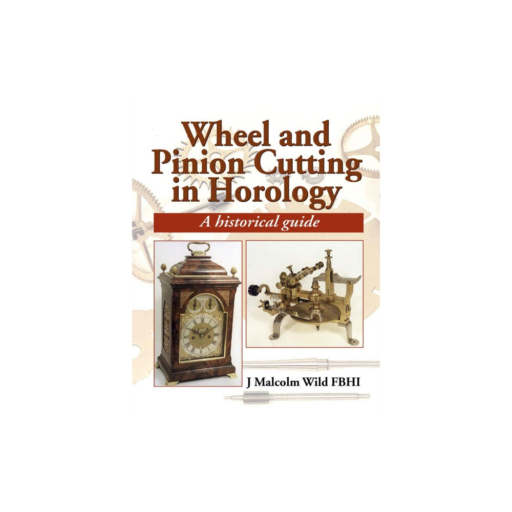 The Crowood Press Ltd Wheel & Pinion Cutting in Horology (inbunden, eng)