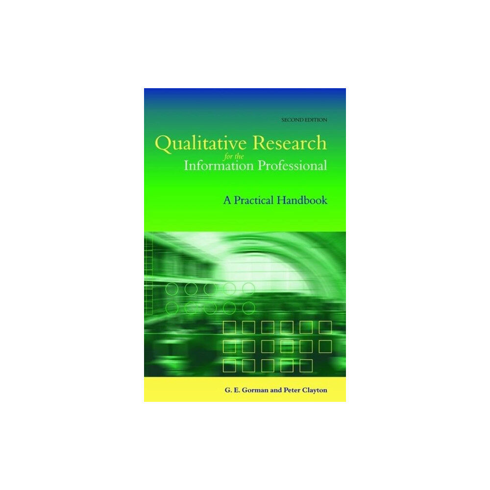 Facet Publishing Qualitative Research for the Information Professional (inbunden, eng)