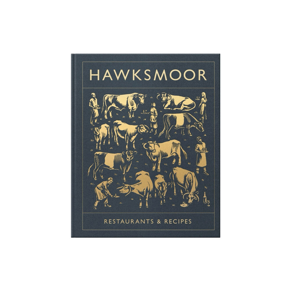 Cornerstone Hawksmoor: Restaurants & Recipes (inbunden, eng)