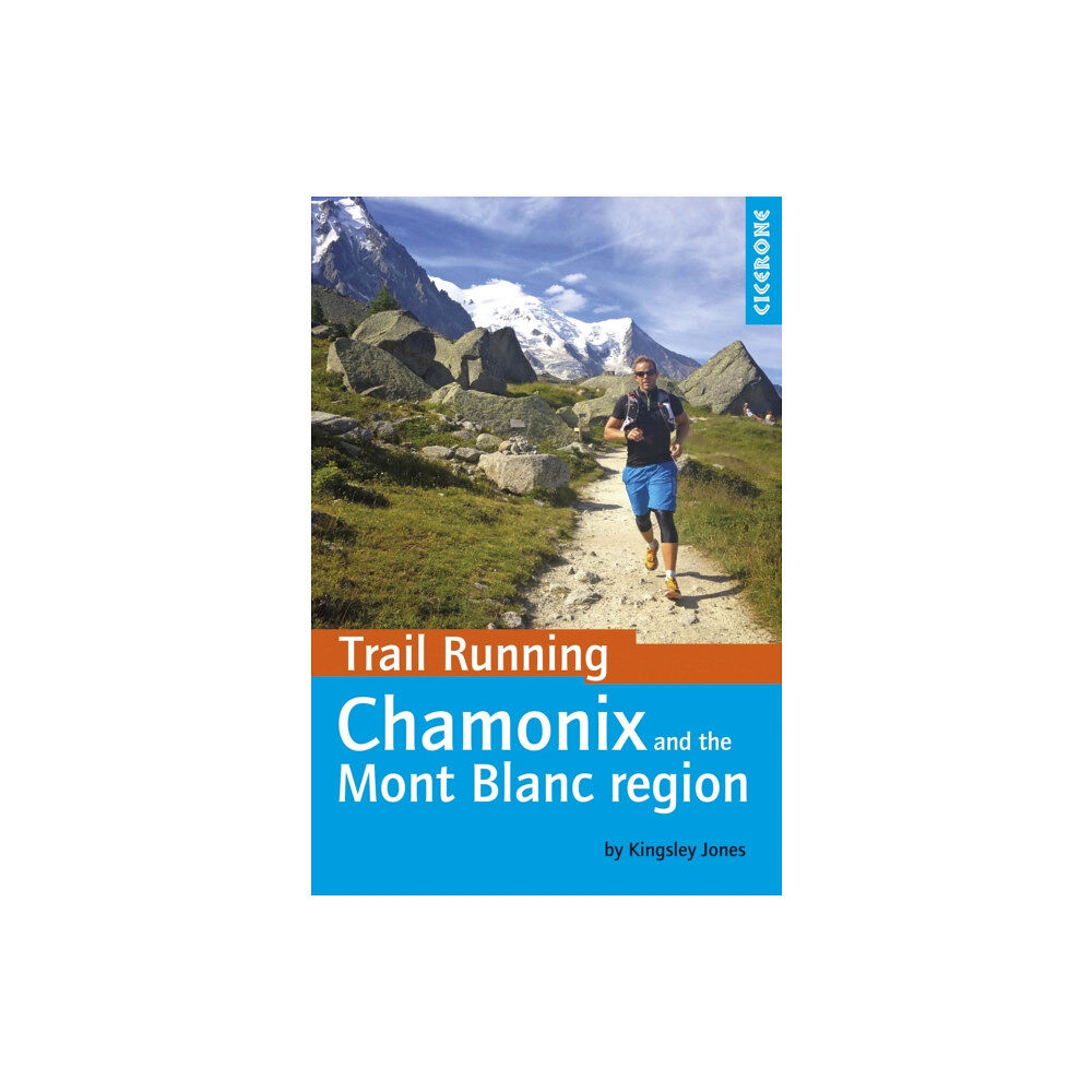 Cicerone Press Trail Running - Chamonix and the Mont Blanc region (häftad, eng)