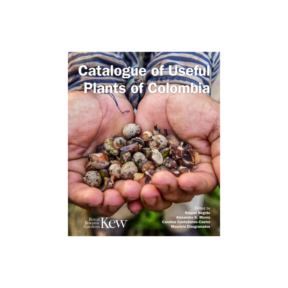 Royal Botanic Gardens Catalogue of Useful Plants of Colombia (inbunden, eng)