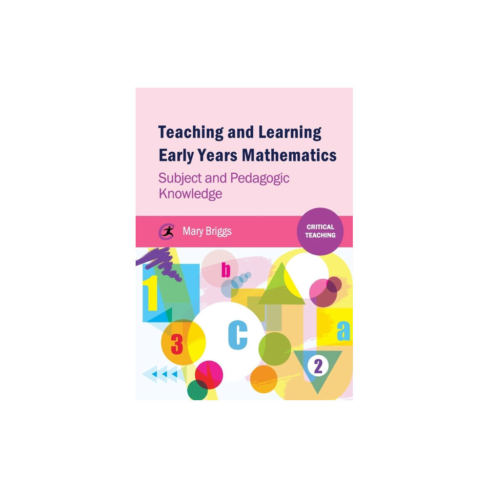 Critical Publishing Ltd Teaching and Learning Early Years Mathematics (häftad, eng)