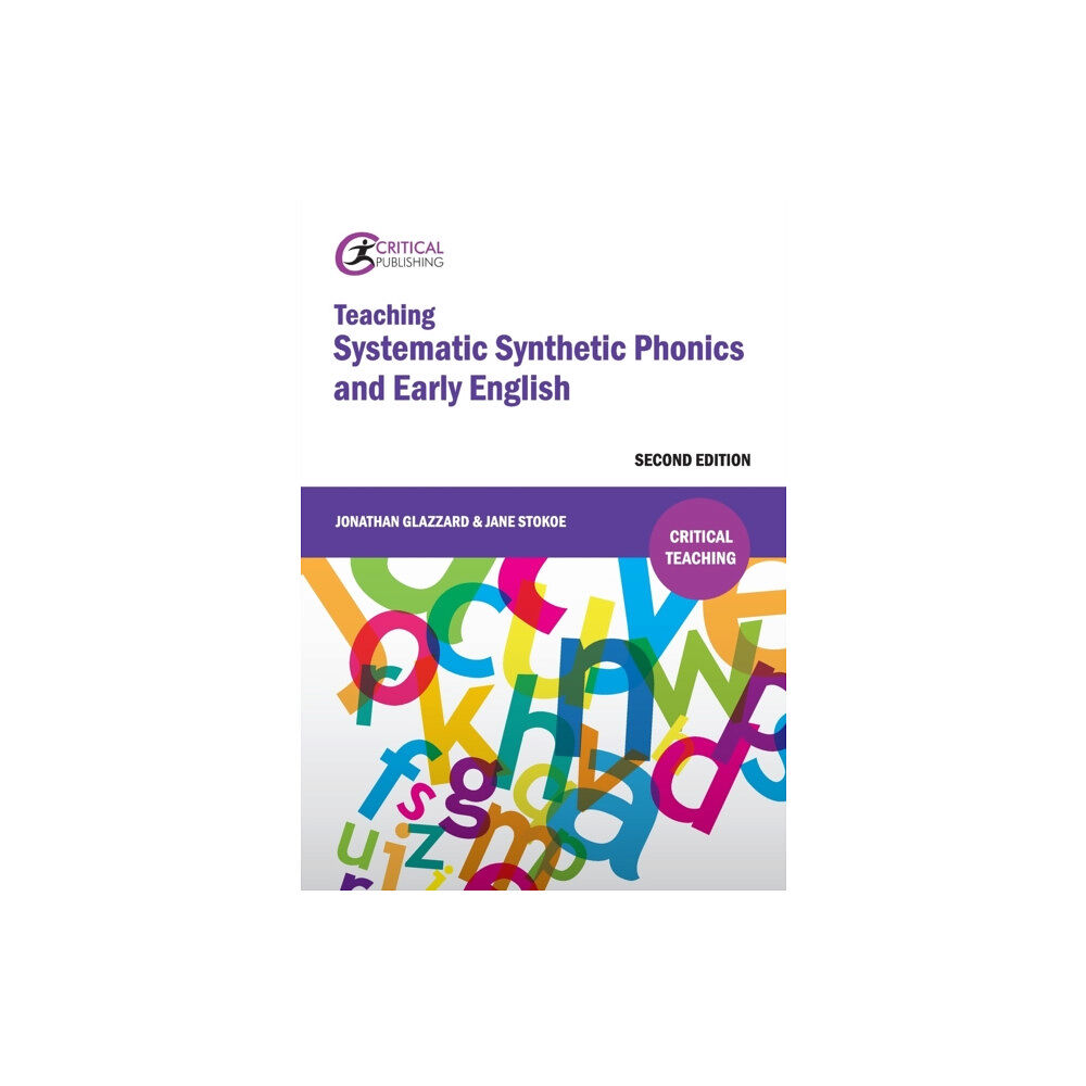 Critical Publishing Ltd Teaching Systematic Synthetic Phonics and Early English (häftad, eng)