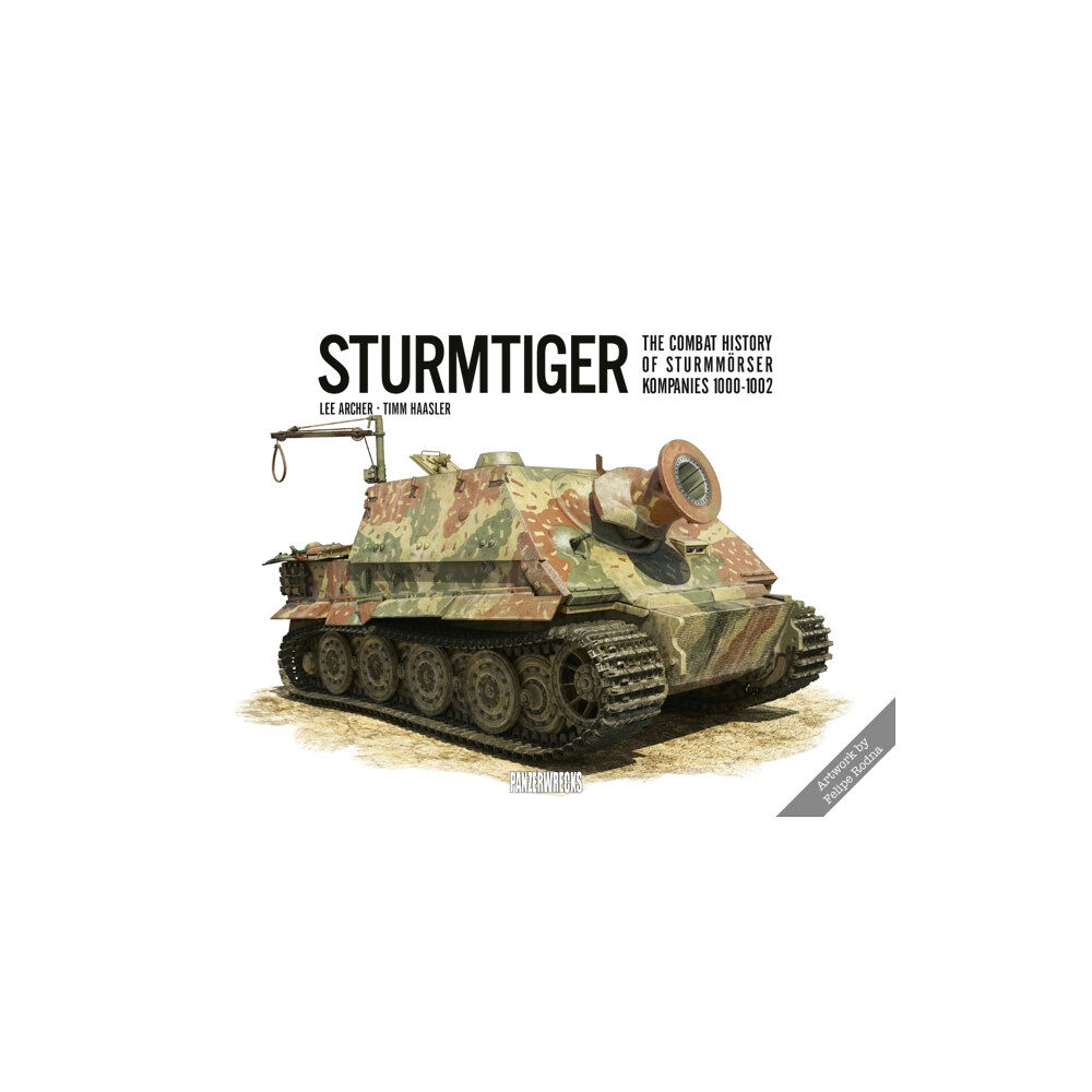 Panzerwrecks Limited Sturmtiger: The Combat History of Sturmmoerser Kompanies 1000-1002 (inbunden, eng)