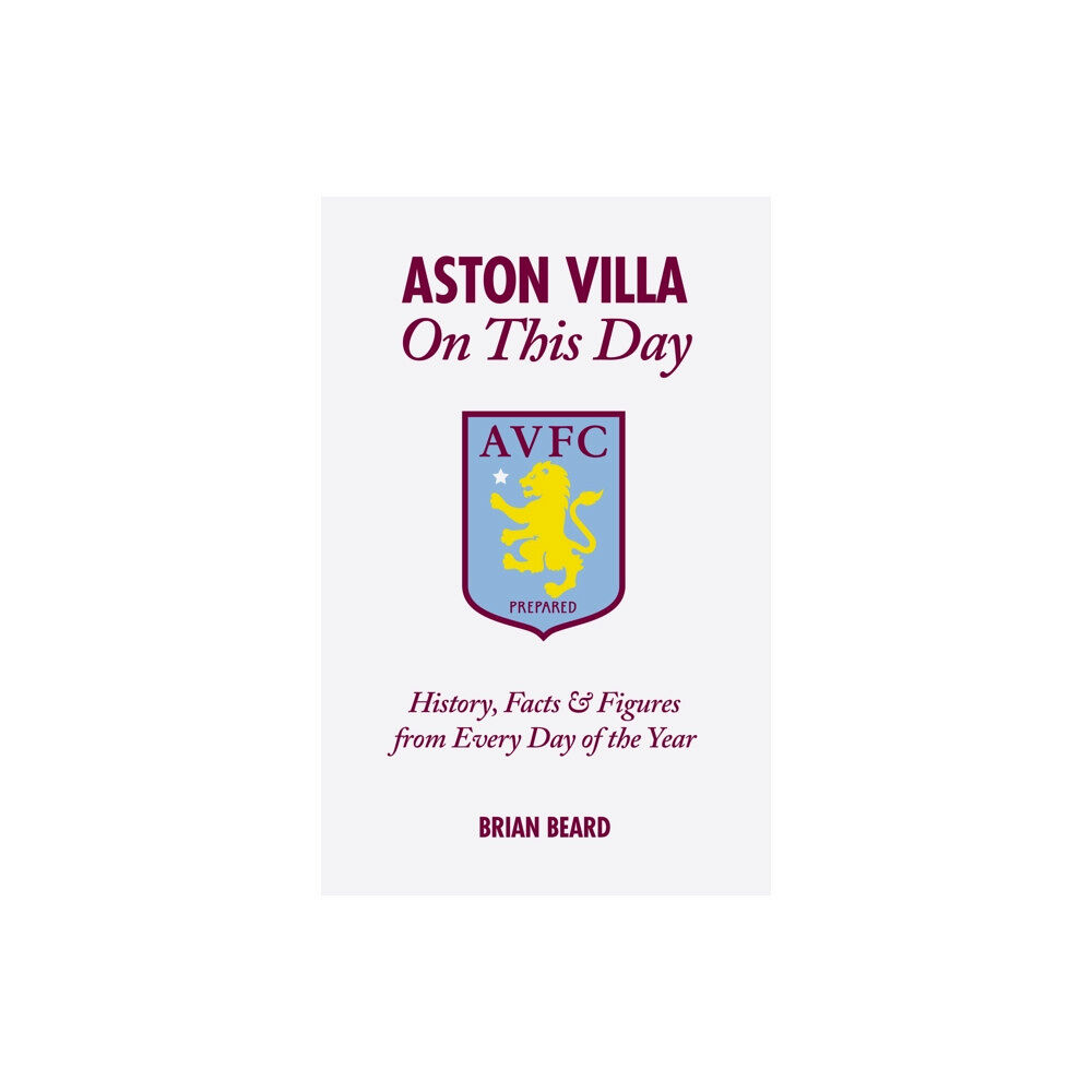 Pitch Publishing Ltd Aston Villa On This Day (inbunden, eng)