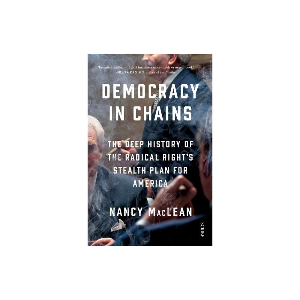 Scribe Publications Democracy in Chains (häftad, eng)