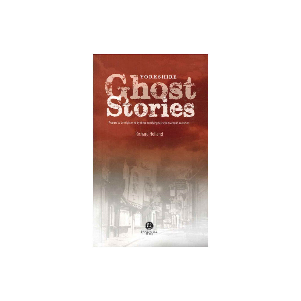 Bradwell Books Yorkshire Ghost Stories (häftad, eng)