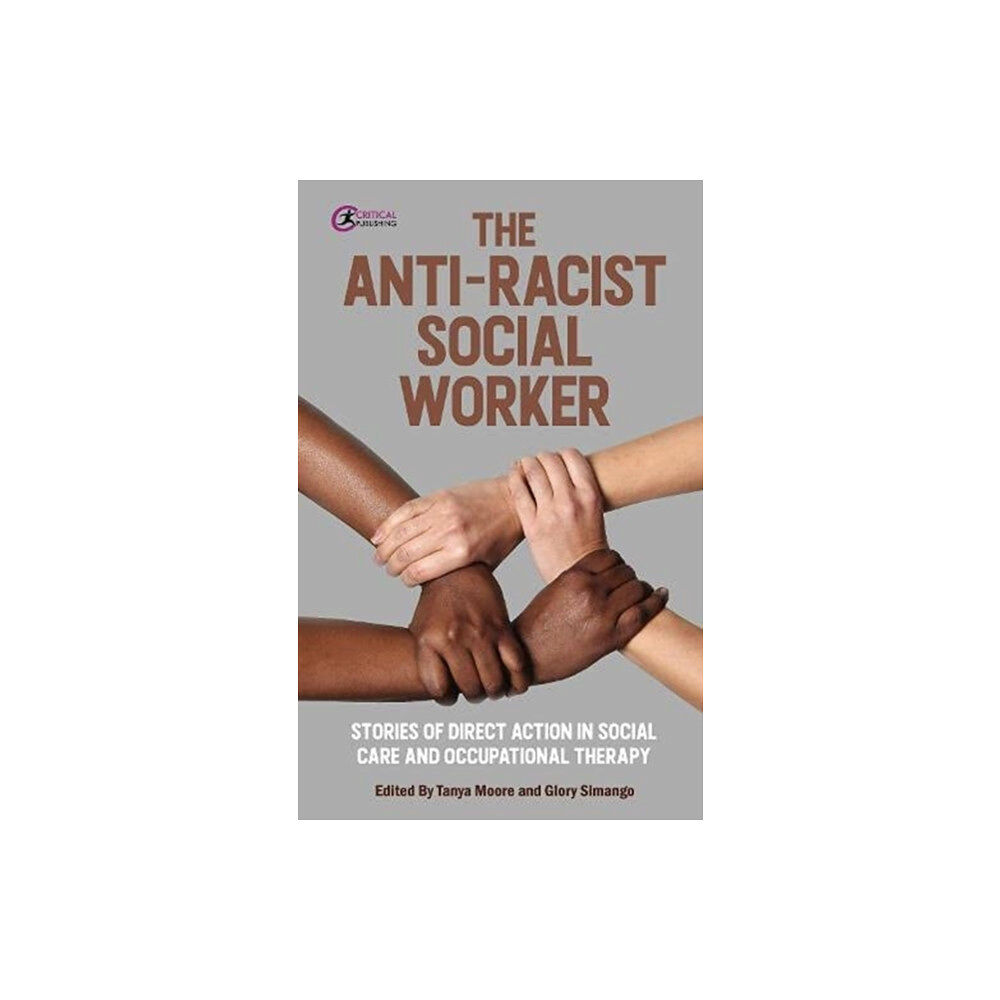 Critical Publishing Ltd The Anti-Racist Social Worker (häftad, eng)