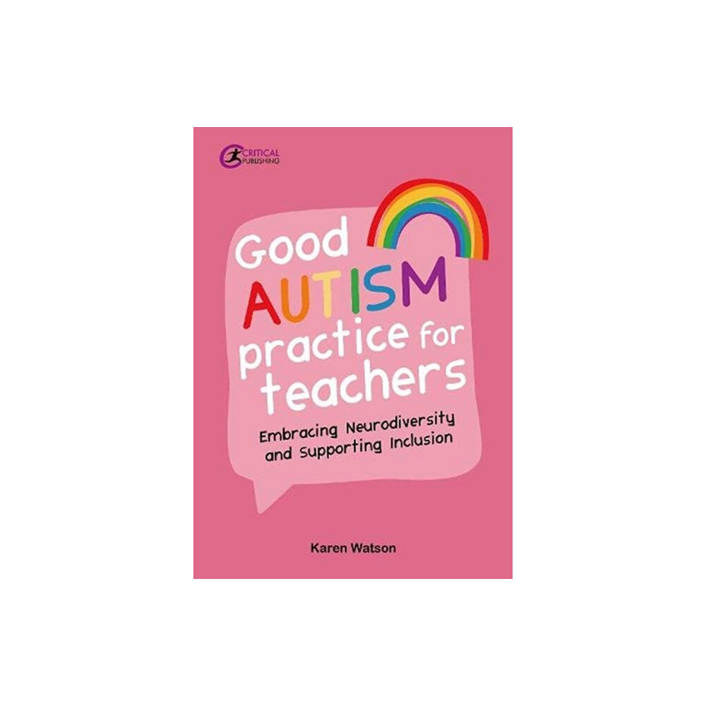 Critical Publishing Ltd Good Autism Practice for Teachers (häftad, eng)