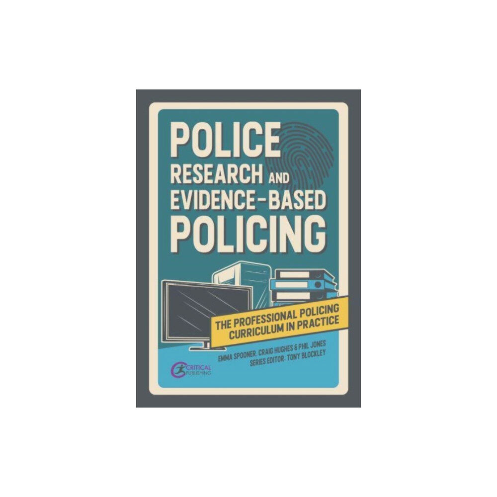 Critical Publishing Ltd Police Research and Evidence-based Policing (häftad, eng)