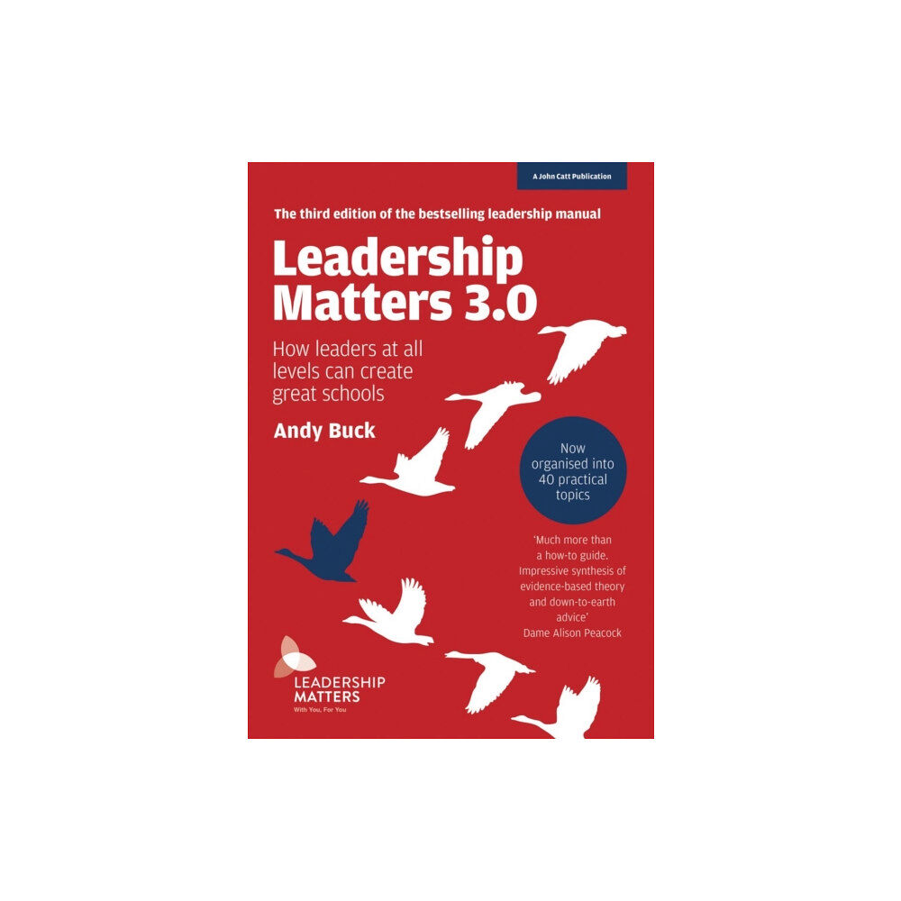 Hodder Education Leadership Matters 3.0: How Leaders At All Levels Can Create Great Schools (häftad, eng)