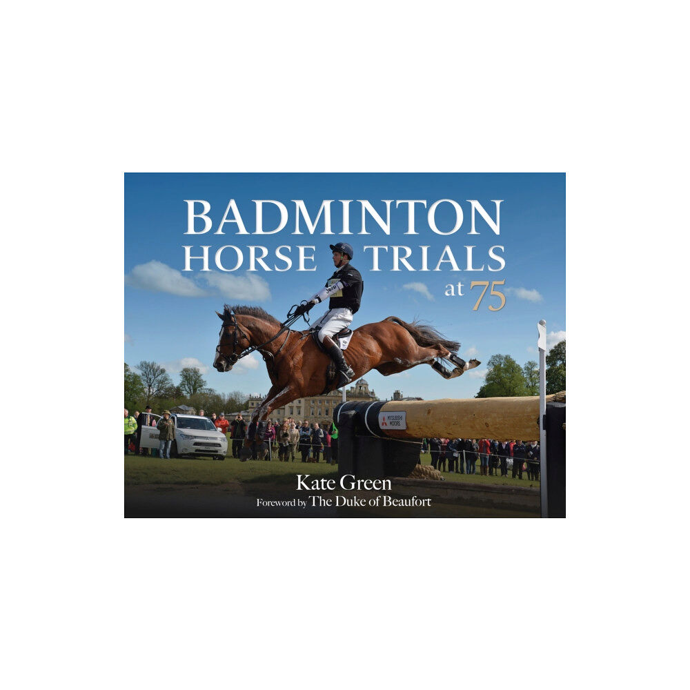 Quiller Publishing Ltd Badminton Horse Trials at 75 (inbunden, eng)