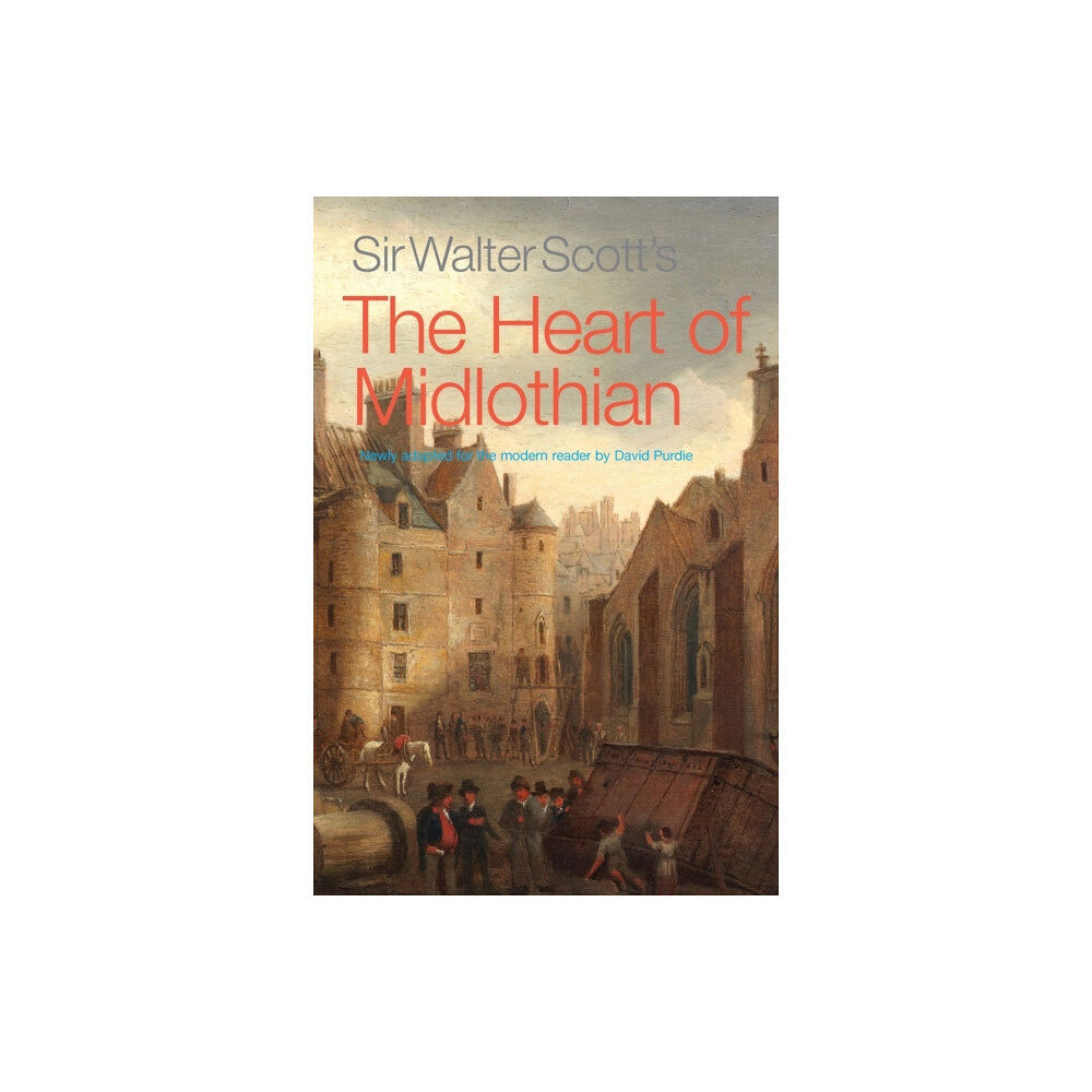 Luath Press Ltd Sir Walter Scott's The Heart of Midlothian (häftad, eng)