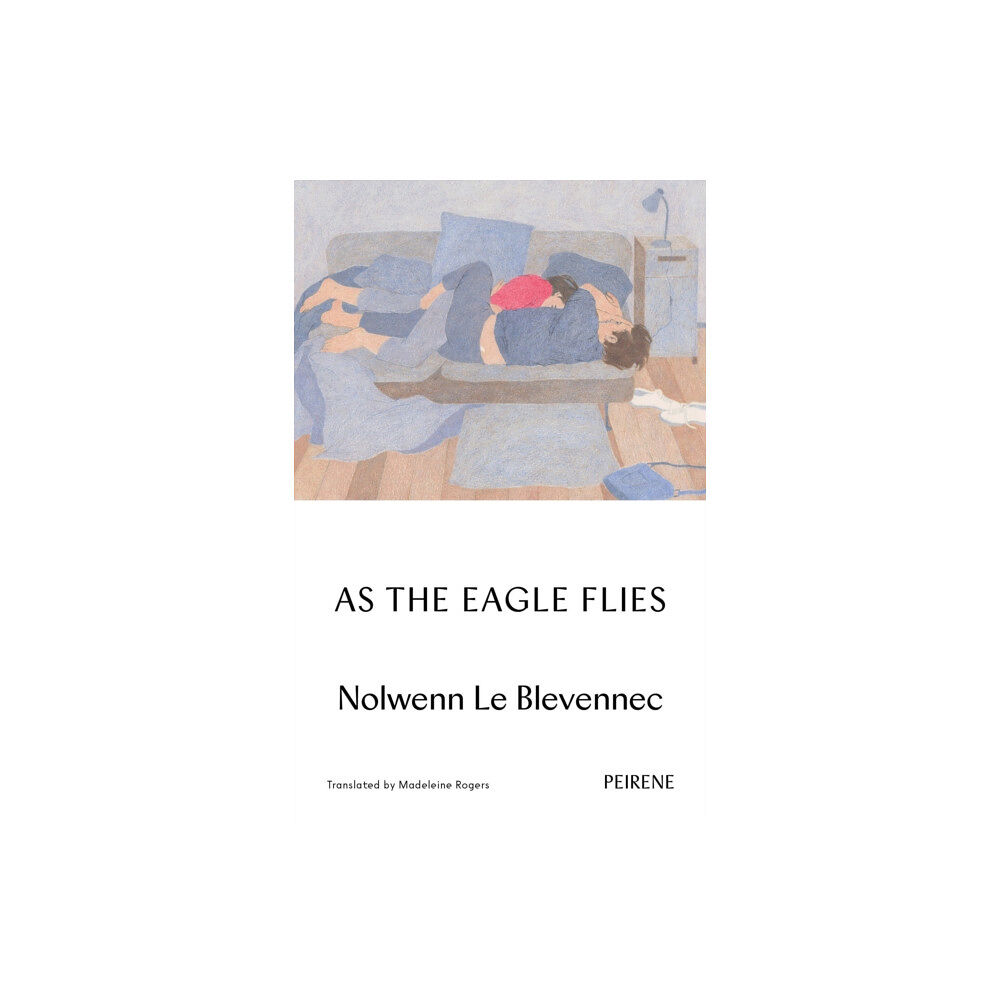 Peirene Press Ltd As The Eagle Flies (häftad, eng)