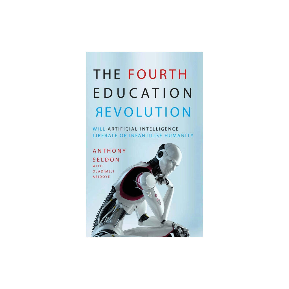 Legend Press Ltd The Fourth Education Revolution (häftad, eng)