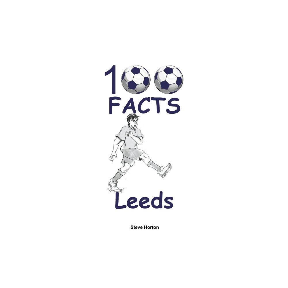 Wymer Publishing 100 Facts - Leeds (häftad, eng)