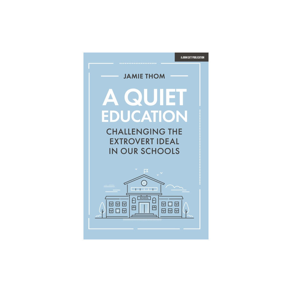 Hodder Education A Quiet Education: Challenging the extrovert ideal in our schools (häftad, eng)