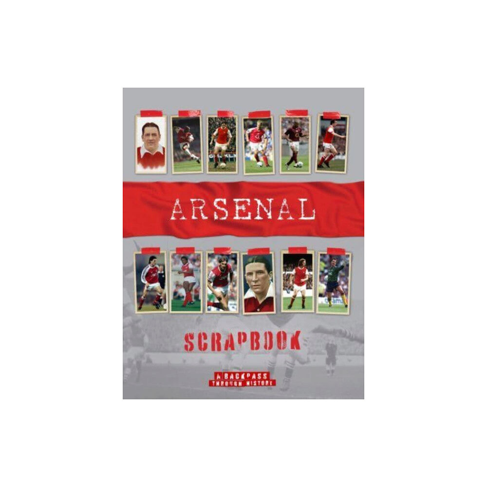 Danann Media Publishing Limited Arsenal Scrapbook (inbunden, eng)