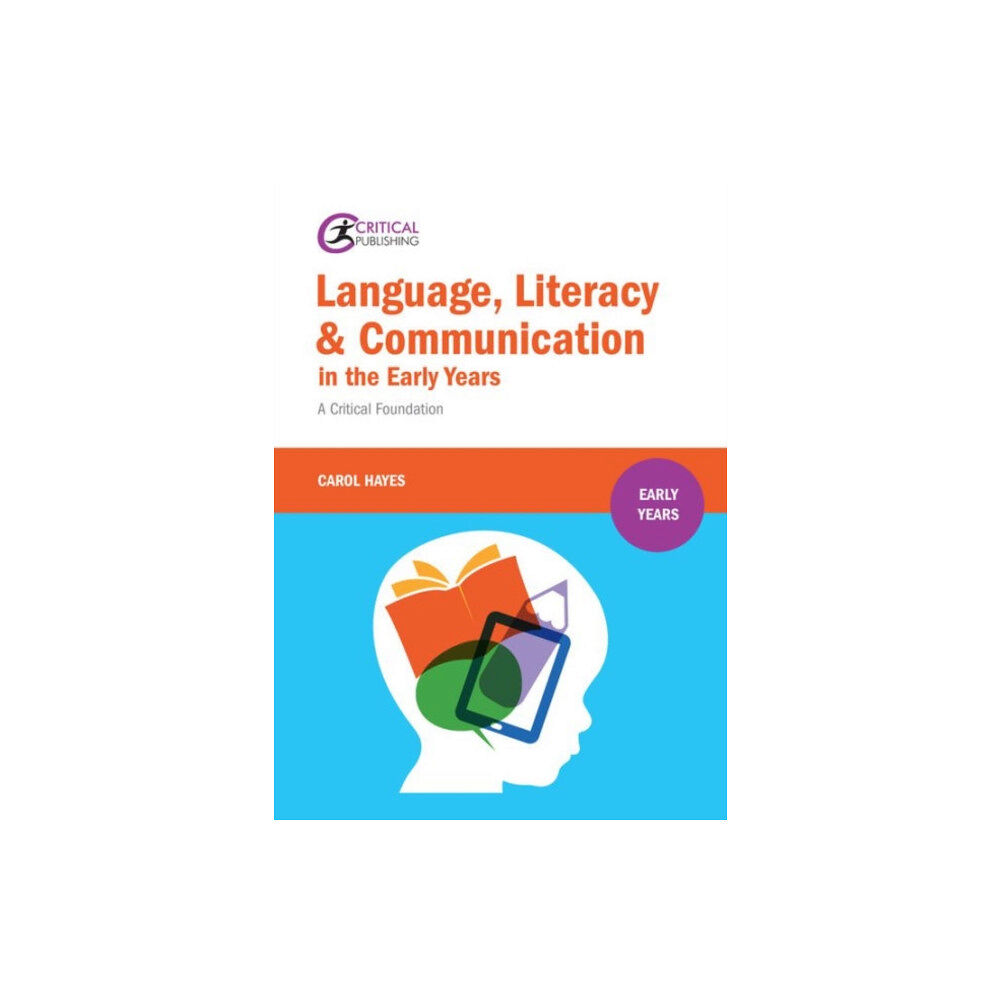 Critical Publishing Ltd Language, Literacy and Communication in the Early Years: (häftad, eng)