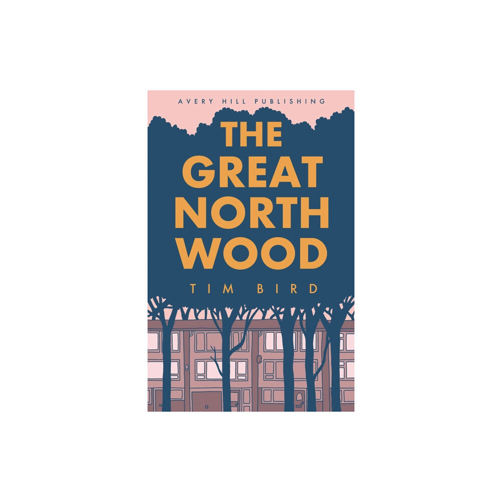 Avery Hill Publishing Limited The Great North Wood (häftad, eng)