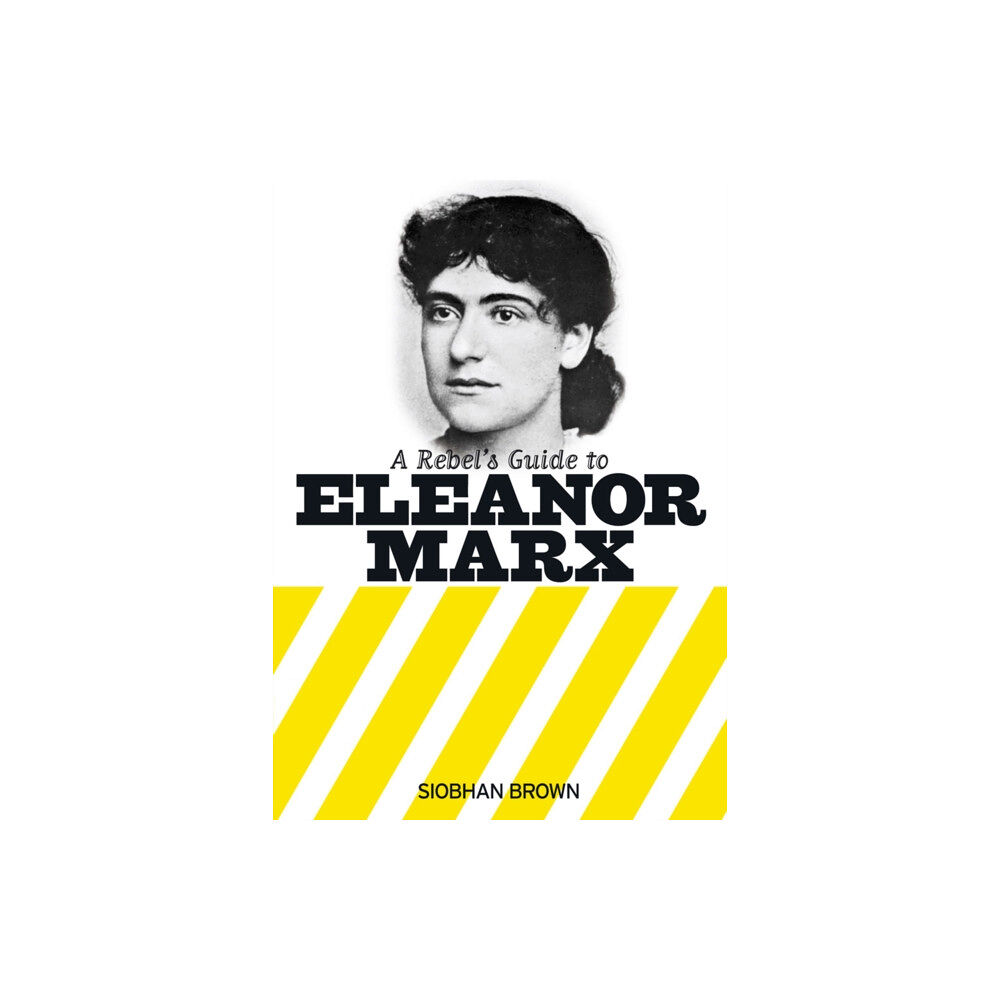 Bookmarks Publications A Rebel's Guide to Eleanor Marx (häftad, eng)