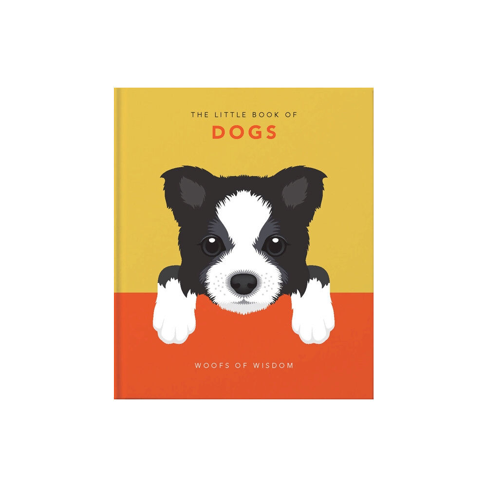 Headline Publishing Group The Little Book of Dogs (inbunden, eng)